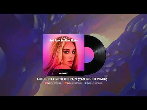Adele - Set Fire To The Rain (Yan Bruno Remix)