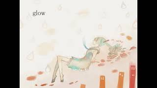 - glow/keeno 『歌ってみた』