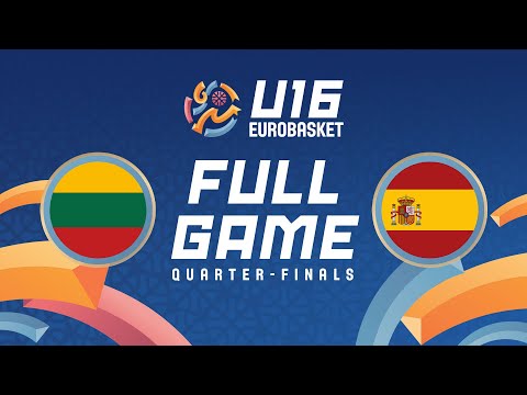 Quarter-Finals | Lithuania v Spain | Full Basketball Game | FIBA U16 EuroBasket 2025