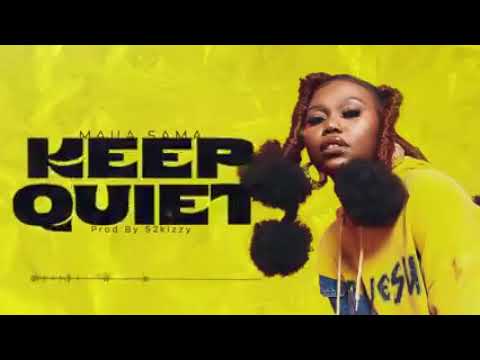 keep quiet maua sama new song