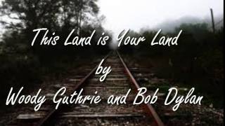 This Land is Your Land by Woody Guthrie and Bob Dylan