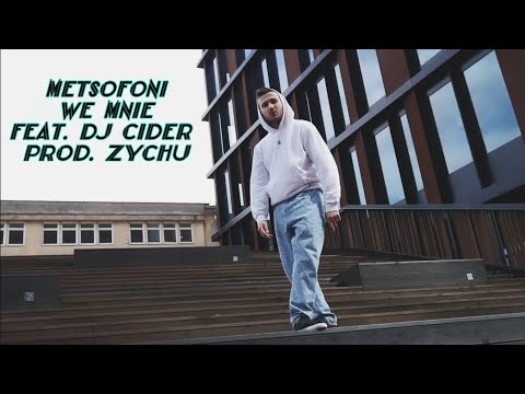 Metsofoni - We Mnie (feat. Dj Cider, prod. Zychu)
