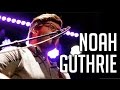 Noah Guthrie - "Among The Wildest Things" - Live ...