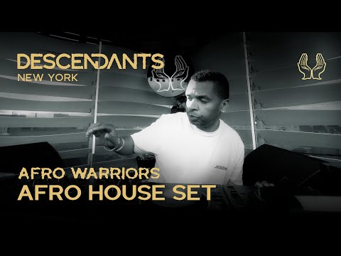 AFRO WARRIORS Afro House / Tech DJ Set Live From DESCENDANTS New York