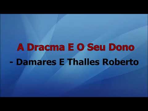A Dracma e o Seu Dono - Damares e Thalles Roberto (Letra)