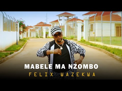 Félix Wazekwa – Mabele ma nzombo (Official Music Video)