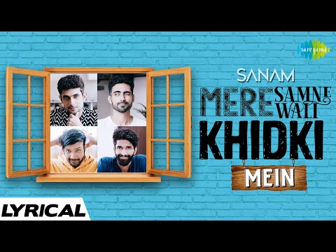 Sanam | Mere Samne Wali Khidki Mein | Official Video | Lyrical
