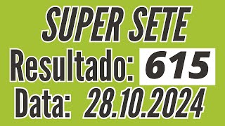 Resultado Super Sete de 28/10, Resultado do Super Sete 615 de hoje, SUPER SETE de hoje,