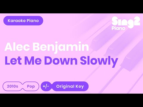 Let Me Down Slowly (Piano Karaoke Instrumental) Alec Benjamin