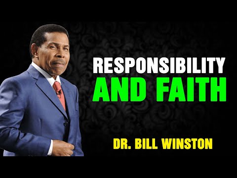 Dr Bill Winston 2023 - Responsibility and Faith