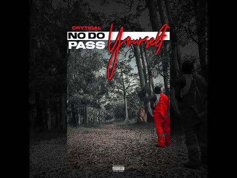 CRYTICAL - NO DO PASS YOUR SELF (OFFICIAL VIDEO)