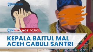 Kepala Baitul Mal Aceh Tenggara Lecehkan Santriwati di Bawah Umur, Beraksi 5 Kali