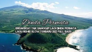 Download lagu DJ BREAKBEAT TAK SANGGUP LAGI - DINDA PERMATA LAGU REMIX SLOW FULL BASS mp3