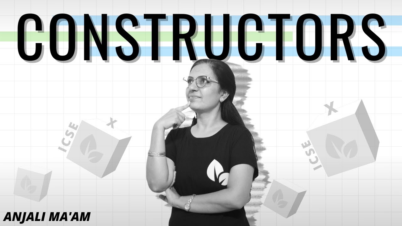 CONSTRUCTORS  | Lecture 1 | Default | Parameterized | Non-Parameterized  | ICSE 10 | Anjali Ma'am