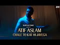 Chale To Kat Hi Jayega Atif Aslam Musarrat Nazeer Sufiscore Latest Atif Aslam Song Video