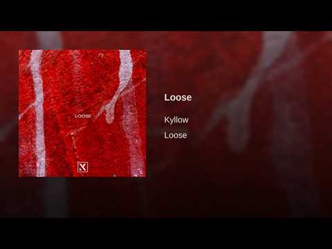 Kyllow - Loose