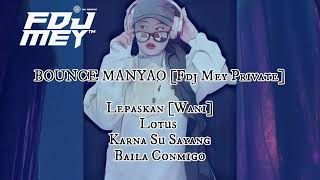 Download lagu Bounce Manyao 2024 Special Mixtape • Fdj Mey • Oh lepaskan • Karna Su Sayang • Lotus mp3