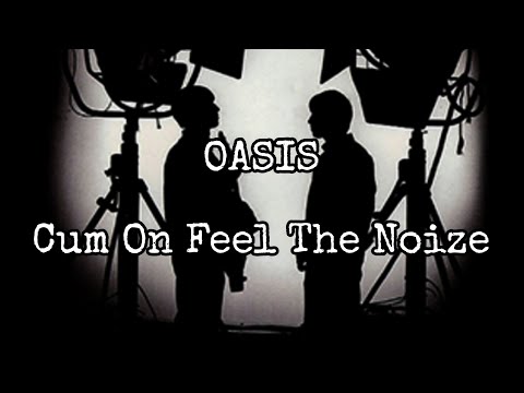 OASIS - Cum On Feel The Noize (Lyric Video)