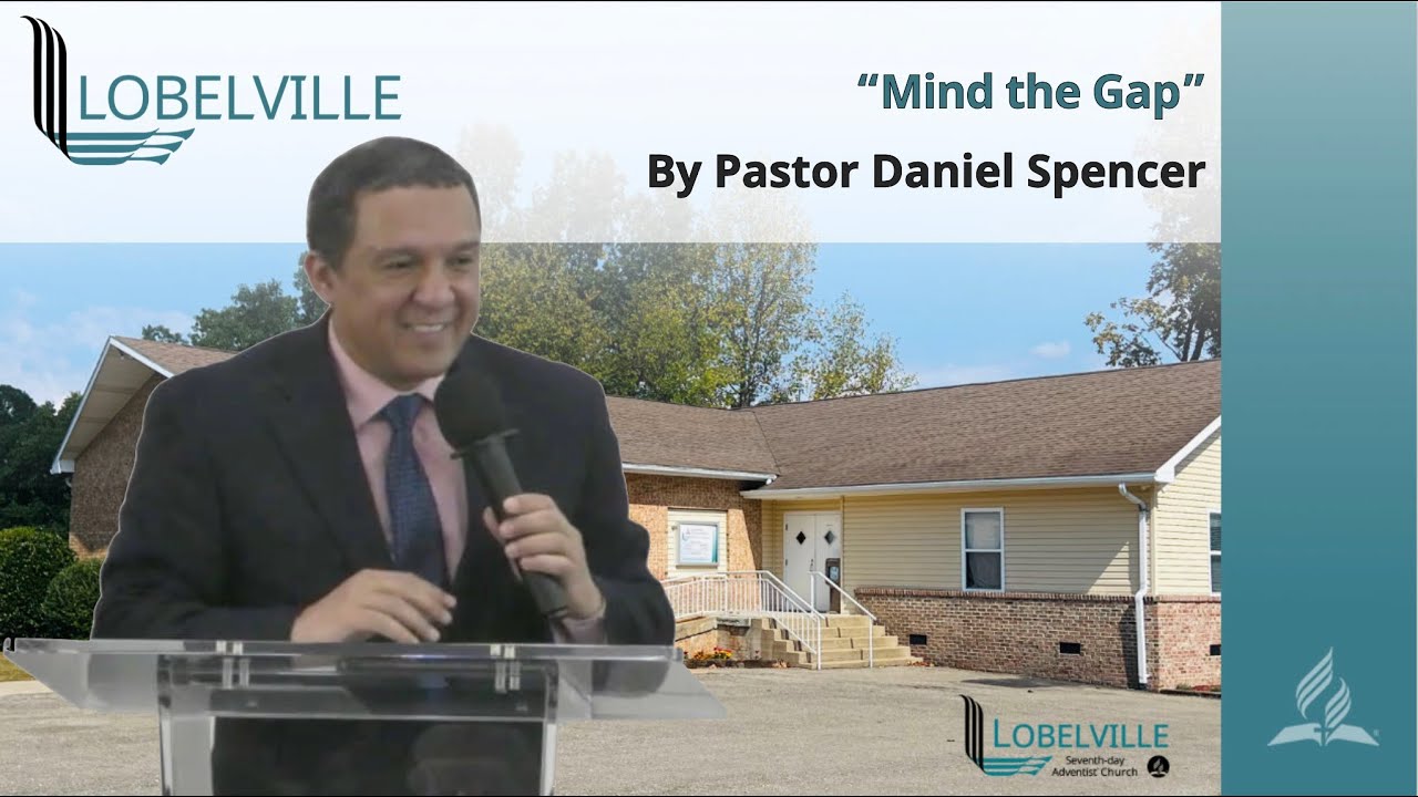 "Mind the Gap" - by Pastor Daniel Spencer