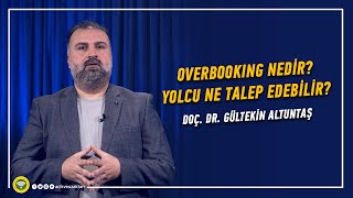 OVERBOOKING NEDİR? YOLCU HANGİ HAKLARI TALEP EDEBİLİR? - Doç. Dr. Gült