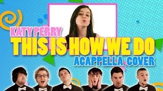 Katy Perry - This Is How We Do (Acappella Cover by Emma McGann feat. Barbershizzle)