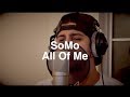 John Legend - All Of Me (Rendition) by SoMo ...
