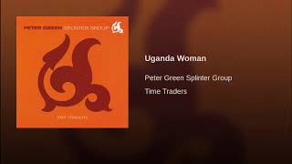 Peter Green Splinter Group   Uganda Woman