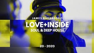 Love Inside - Soul &amp; Deep House Mix - 20. 2020