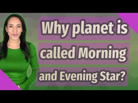 Why planet is called Morning and Evening Star?