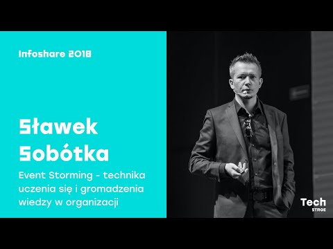 Infoshare 2018: Sławek Sobótka (Bottega IT Minds) - Event Storming (...)