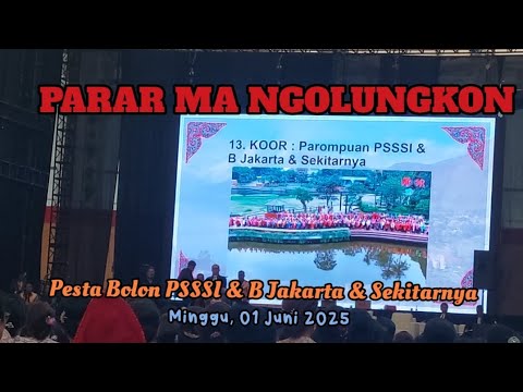 Parar Ma Ngolungkon. Koor Parompuan PSSSI & B Jakarta dan Sekitarnya. Minggu, 01 Juni 2025