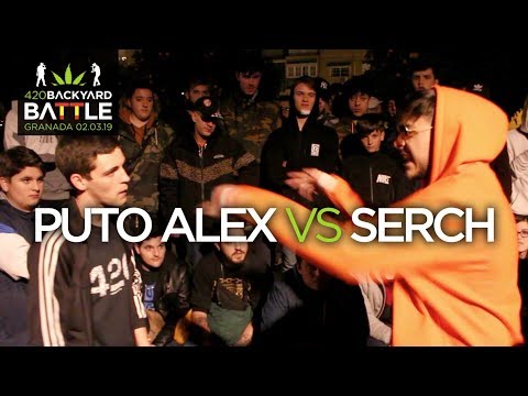 PUTO ALEX vs SERCH. 8vos Granada. 420 Backyard Battle 2019