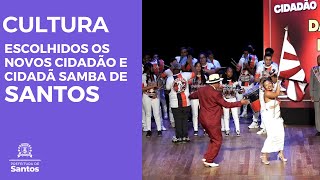 Cultura - Escolhidos os novos Cidadão e Cidadã Samba de Santos