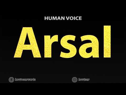 How To Pronounce Arsal