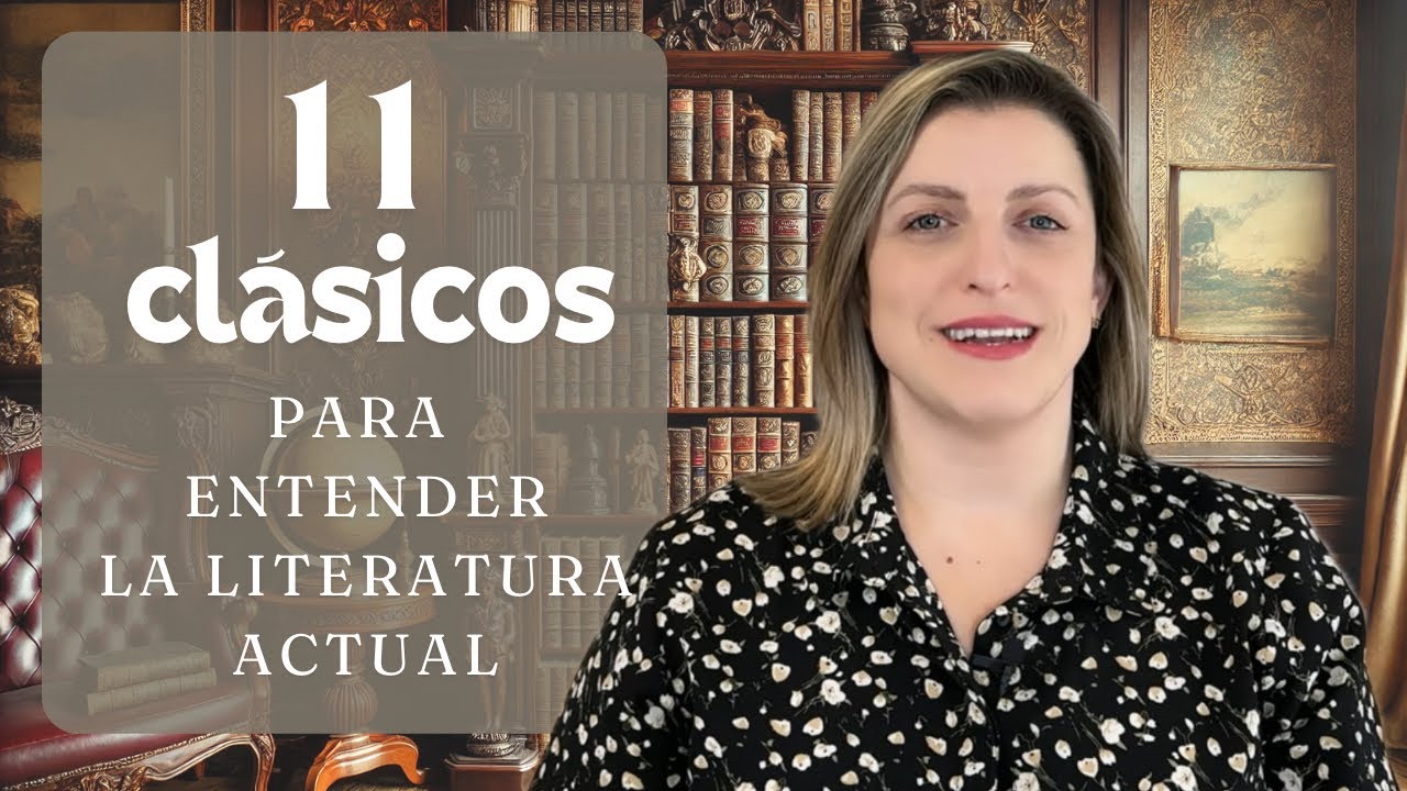 11 CLASSICS TO UNDERSTAND CURRENT LITERATURE