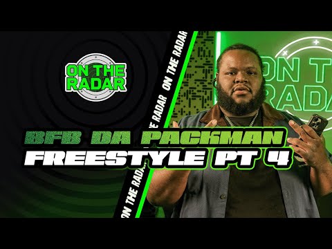 The BFB Da Packman "On The Radar" Freestyle (PART 4)