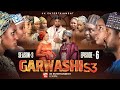 GARWASHI SEASON 3 EPISODE 6 ORIGINAL MOVIE