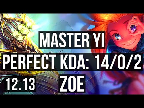 MASTER YI vs ZOE (MID) | 14/0/2, 2.2M mastery, Legendary, 800+ games, Rank 12 Yi | KR Master | 12.13