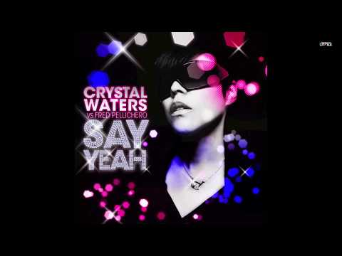 Crystal Waters vs. Fred Pellichero - Say Yeah (Mehrbod & Chris Garcia Remix)