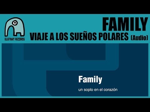 FAMILY - Viaje A Los Sueños Polares [Audio]