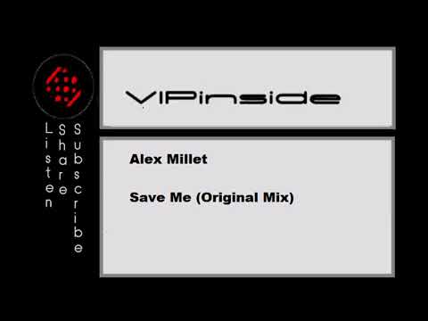 Alex Millet - Save Me (Original Mix)