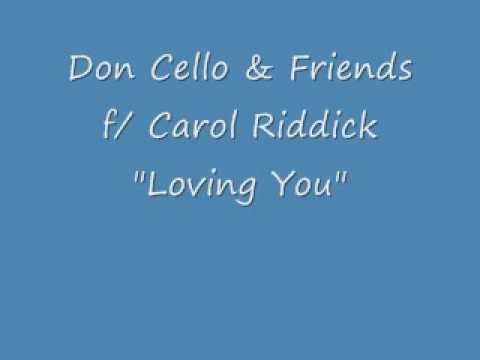 Don Cello & Friends featuring Carol Riddick - Loving You