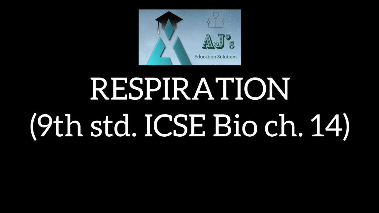 RESPIRATION (9th std. ICSE Bio ch. 14)