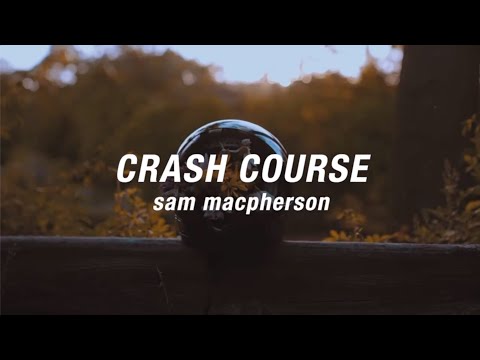 Sam MacPherson - Crash Course (Official Lyric Video)