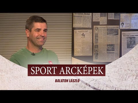 SPORT ARCKÉPEK - VENDÉG: BALATON LÁSZLÓ