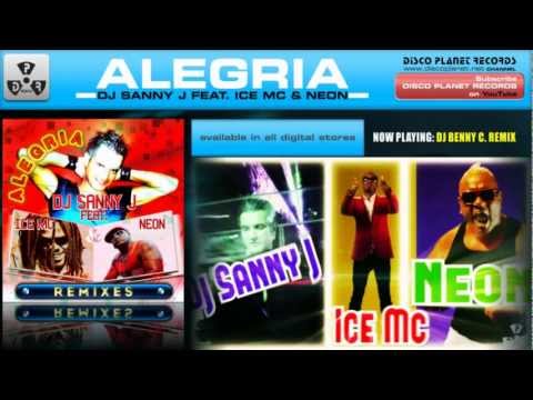 Dj Sanny J feat. Ice Mc & Neon - Alegria (Dj Benny C. Remix)