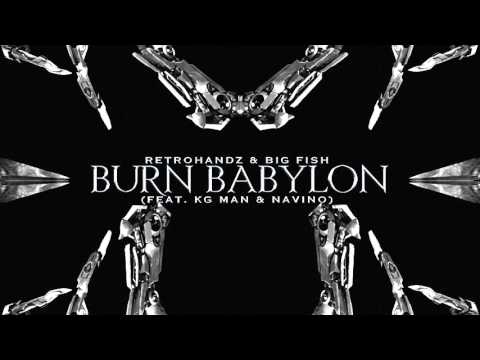 Retrohandz & Big Fish - Burn Babylon (feat. KG Man & Navino) l Dim Mak Records