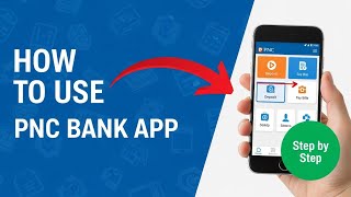 How to Use PNC Bank Mobile App: Step-by-Step Tutorial and Features