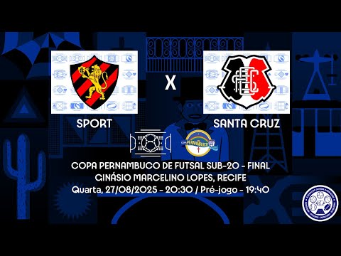 AO VIVO - Copa Pernambuco de Futsal Sub-20 - FINAL - Sport x Santa Cruz (26/08/2025)