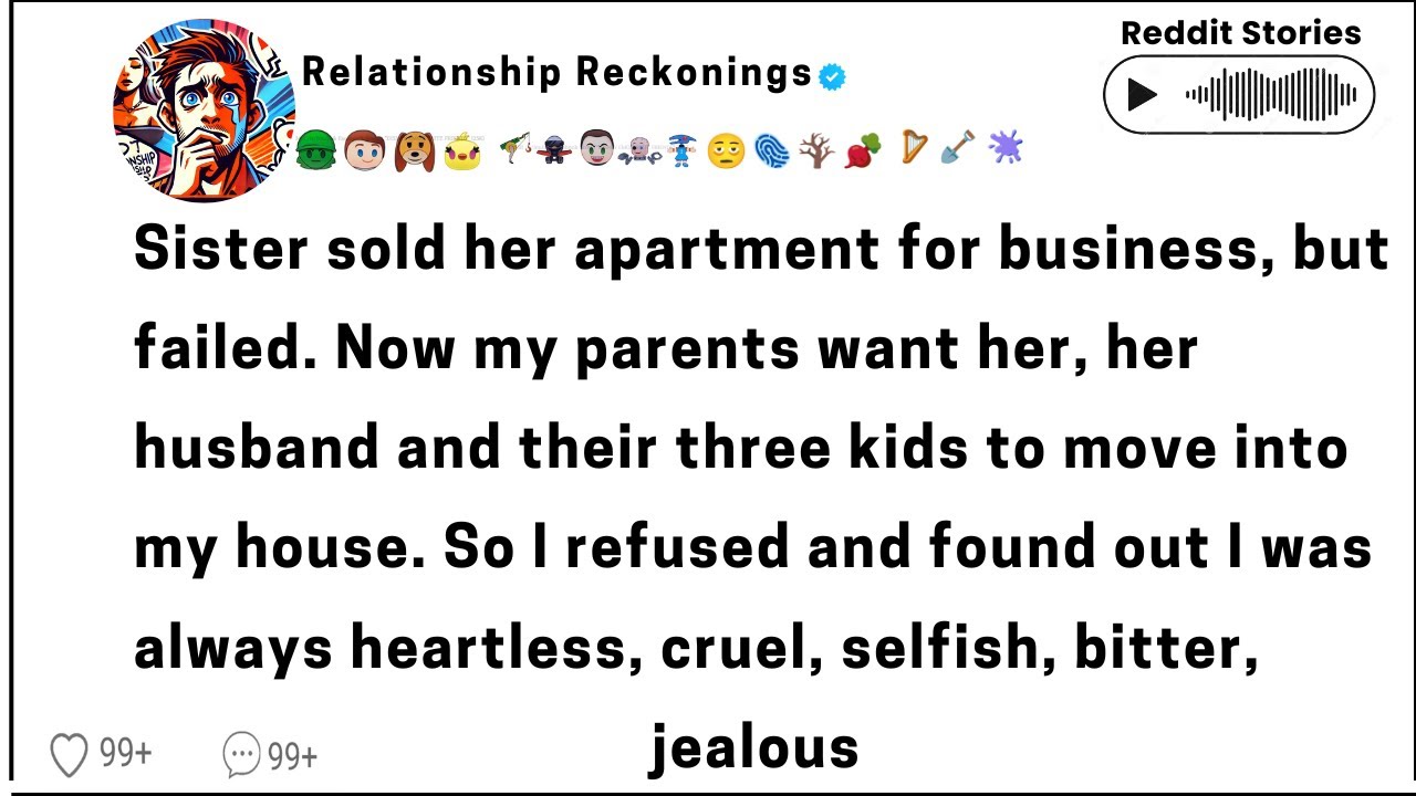 Sister sold her apartment for business failed. Now my parents want her, her husband,